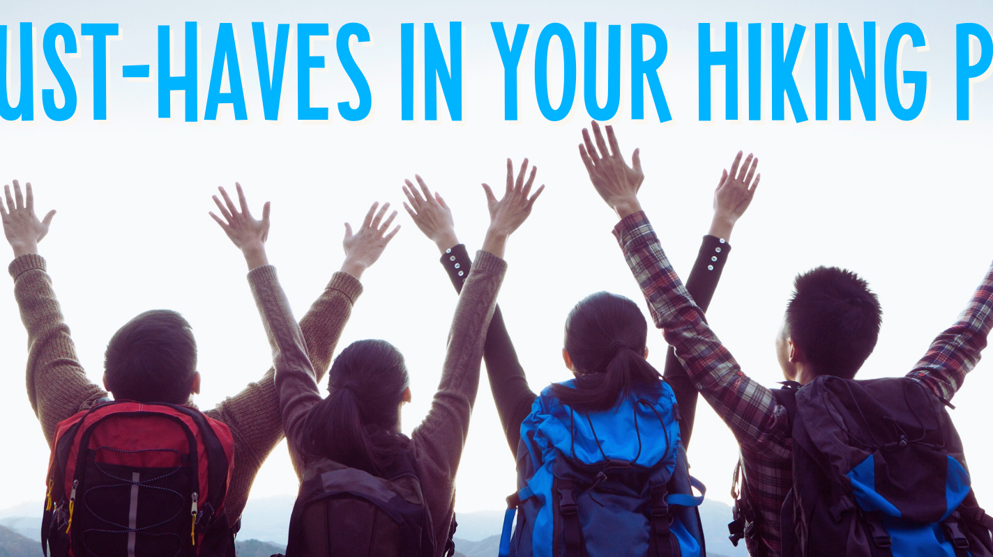 5 Must-Haves in Your Hiking Pack