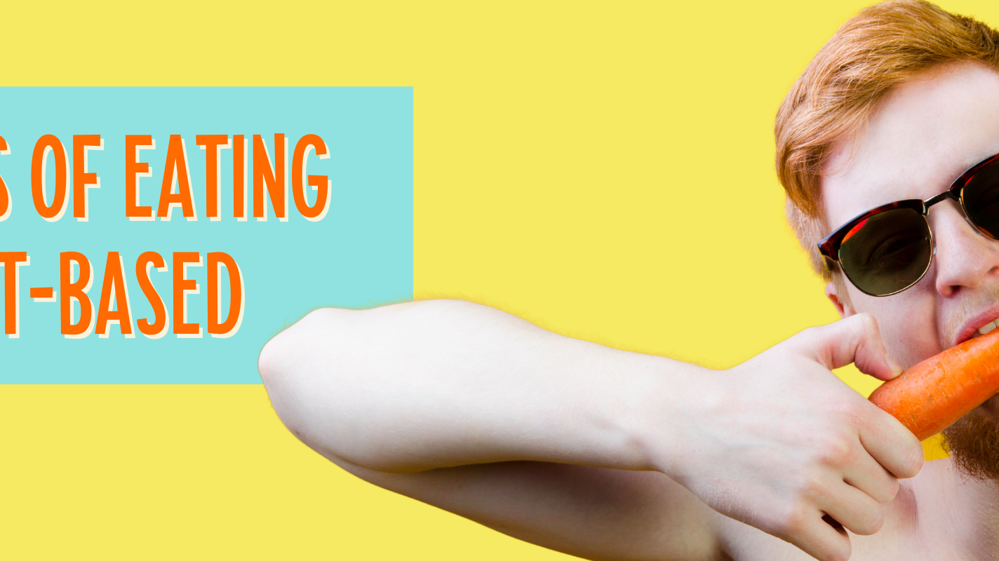 Benefits of Eating Plant-Based