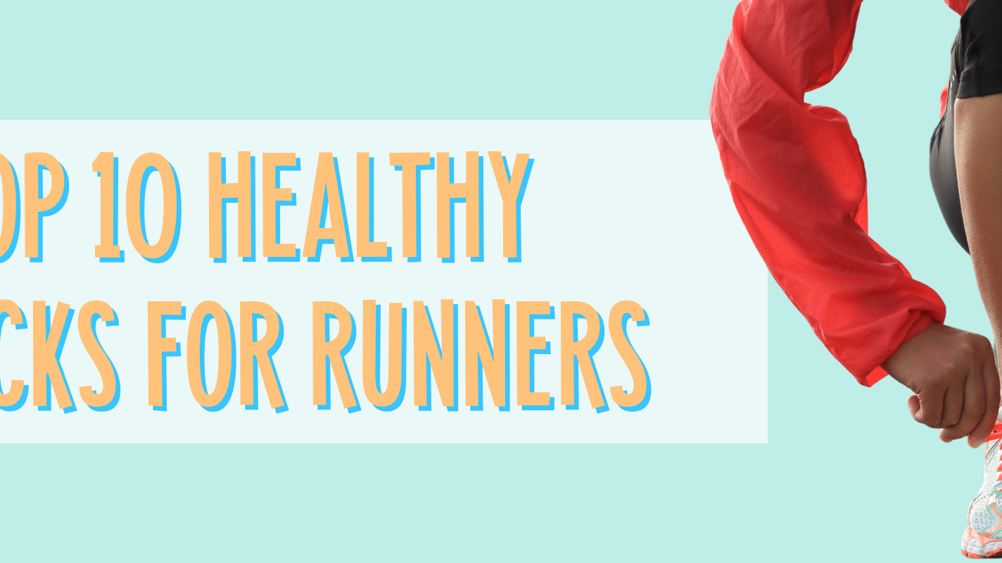 Top 10 Healthy Snacks for Runners