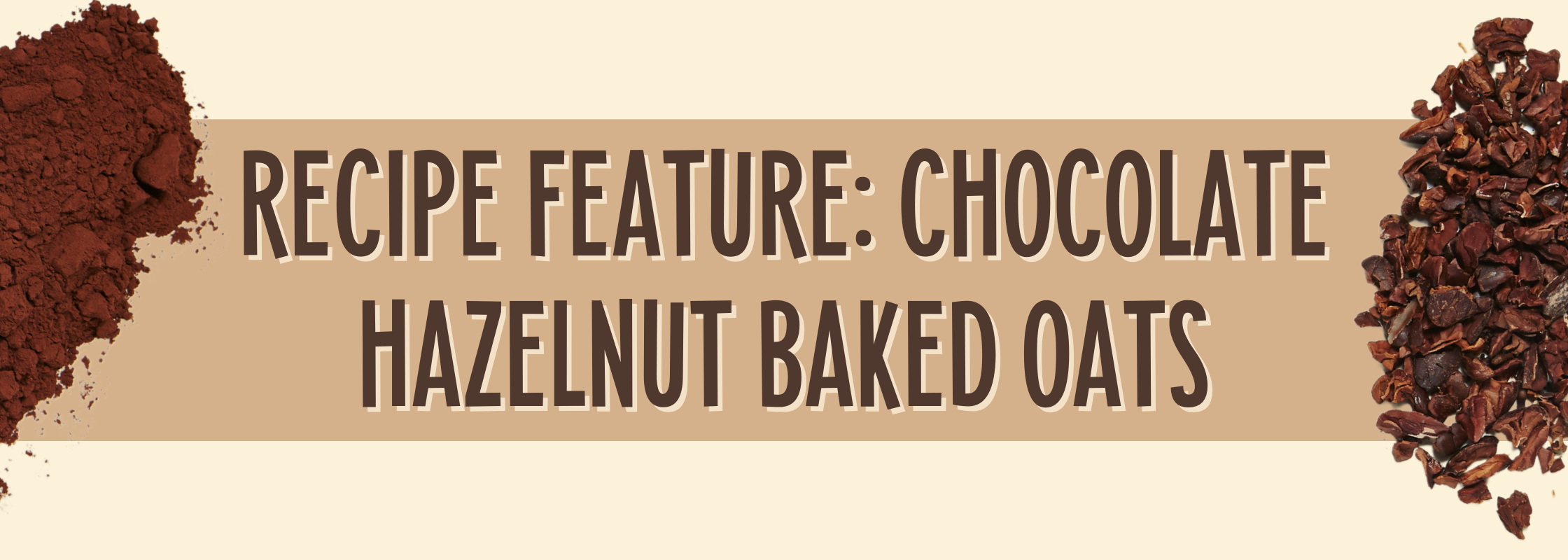 Recipe: Chocolate Hazelnut Baked Oats