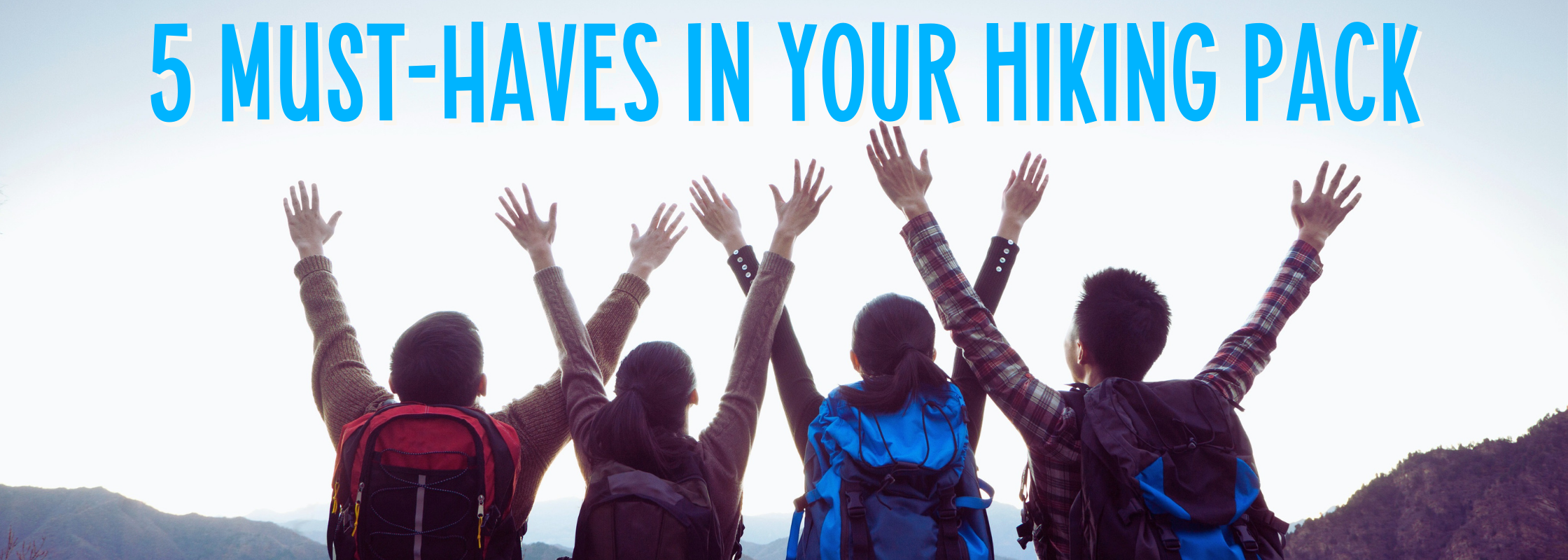 5 Must-Haves in Your Hiking Pack