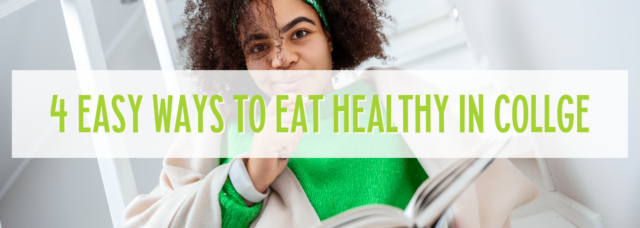 4 Easy Ways to Eat Healthy in College