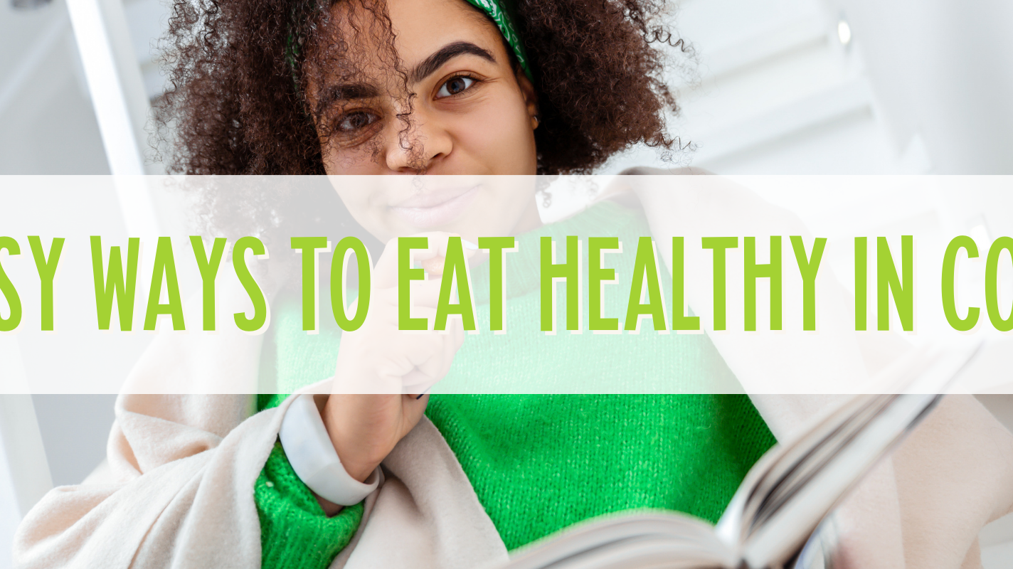 4 Easy Ways to Eat Healthy in College