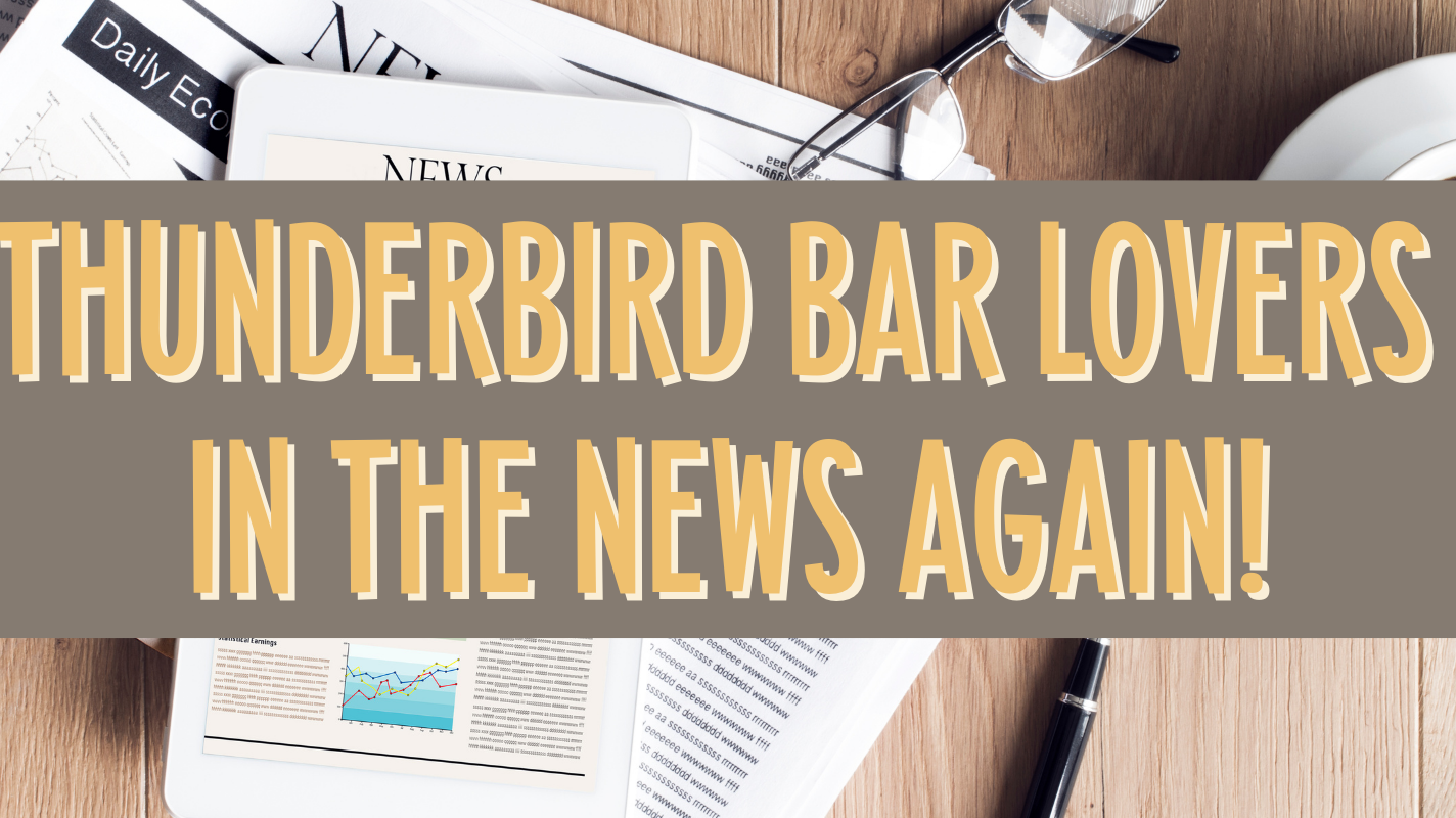 Thunderbird Bar Lovers in the News Again!