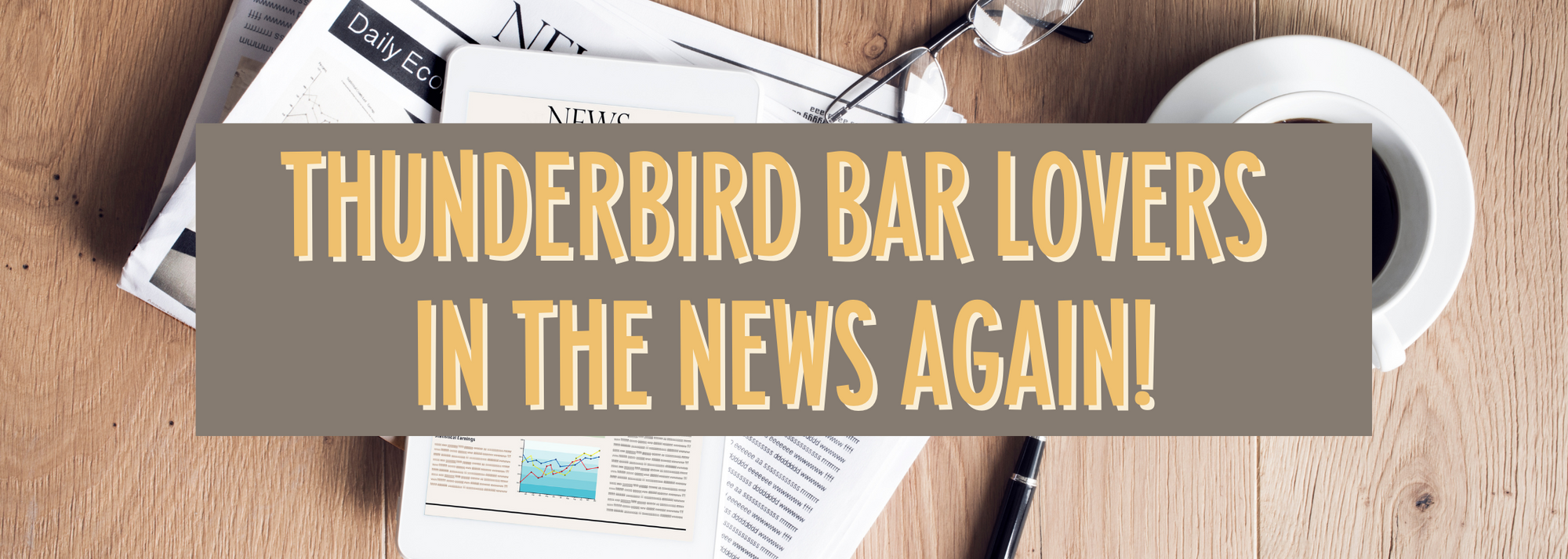 Thunderbird Bar Lovers in the News Again!