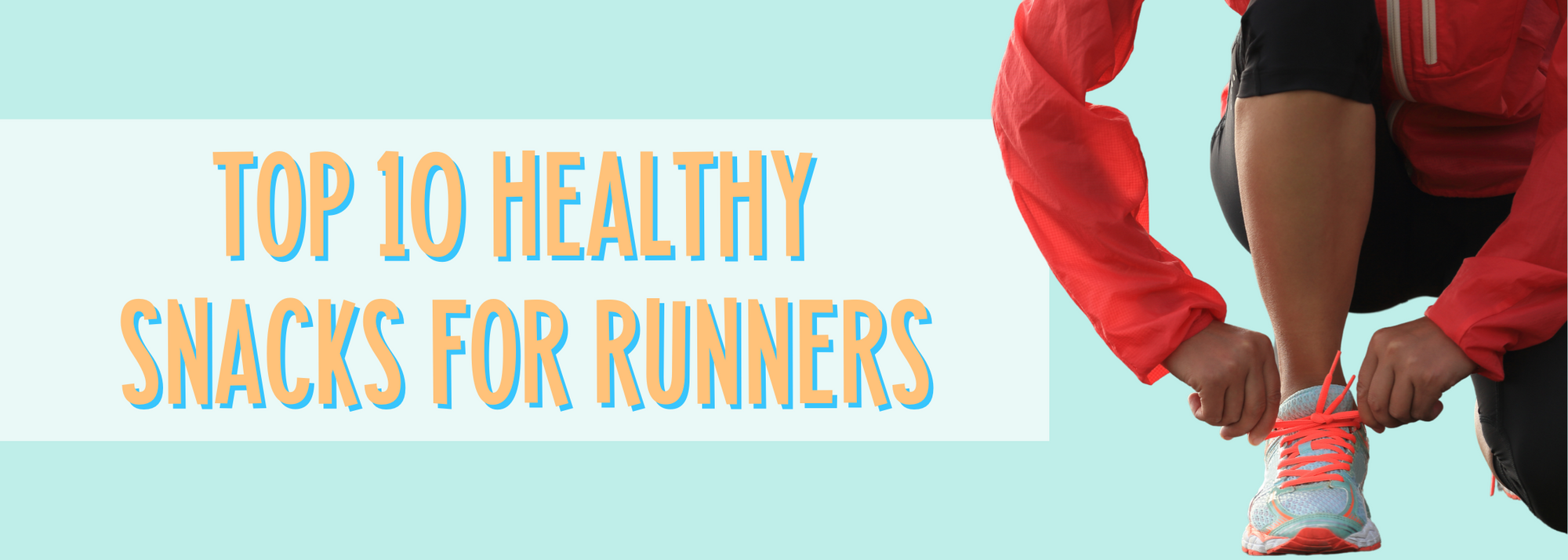 Top 10 Healthy Snacks for Runners